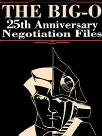 THE BIG-O 25th Anniversary Negotiation Files